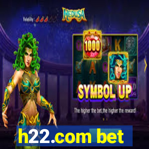 h22.com bet